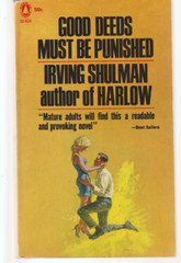 Good Deeds Must Be Punished 50-434 Popular Library 1956 Irving Shulman Drama