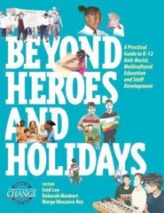 Beyond Heroes and Holidays : A Practical Guide to K-12 Anti-Racist,…