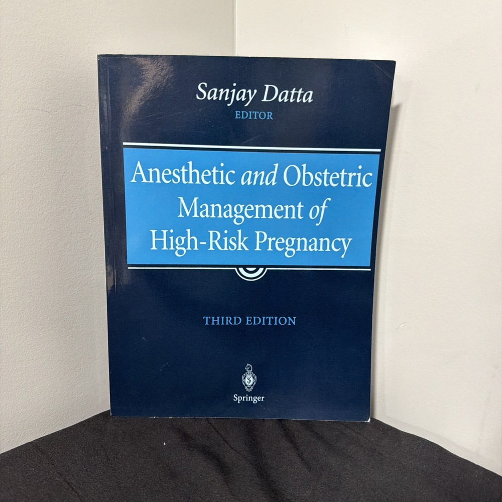 Anesthetic and Obstetric Management of High-Risk Pregnancy by Sanjay Datta…