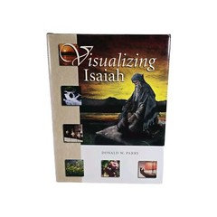 Visualizing Isaiah by Donald W. Parry (2001, Hc/Dj)