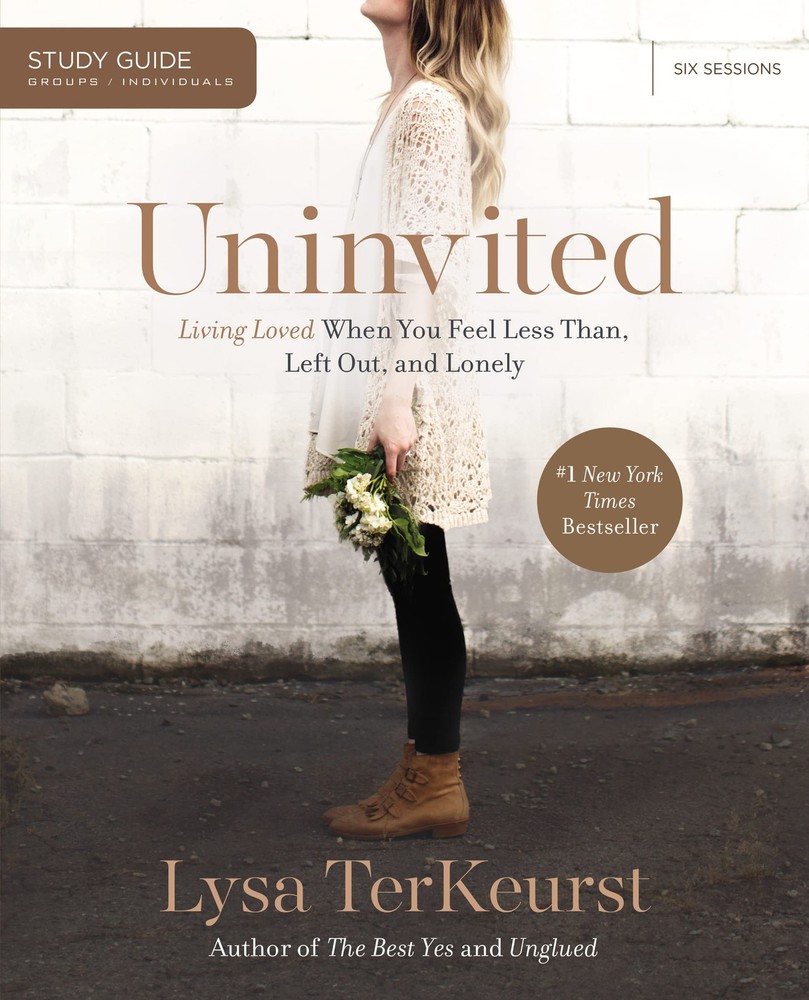 Uninvited Study Guide: Living Loved When You Feel Less Than, Left Out, and L…