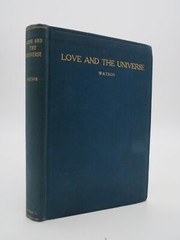 LOVE AND THE UNIVERSE THE IMMORTALS AND OTHER POEMS Watson, Albert D. 1913