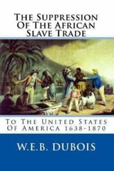 The Suppression Of The African Slave Trade: To The United States Of America 163