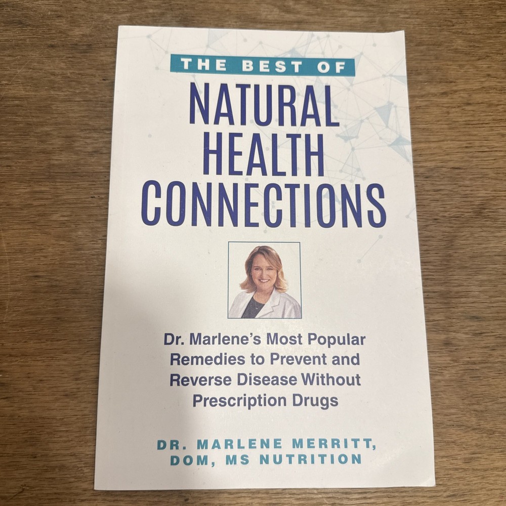 The Best of Natural Health Connections by Dr. Marlene Merritt – LIKE NEW
