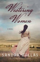 Westering Women: A Novel – Hardcover By Dallas, Sandra – GOOD