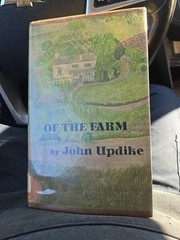 John Updike / OF THE FARM 1st Edition 1965