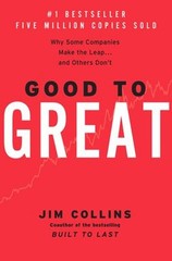 Good to Great : Why Some Companies Make the Leap… and Others Do