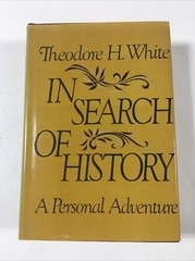 In Search Of History : A Personal Adventure – Theodore H. White (DJ, 1978)