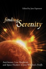 Finding Serenity: Anti-heroes, Lost Shepherds and Space Hookers in Joss Whed…