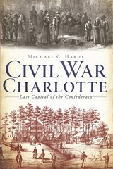 Michael C. Hardy Civil War Charlotte (Paperback)