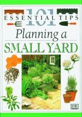 Planning a Small Yard (101 Essential Tips) by Deni Bown; John Brookes