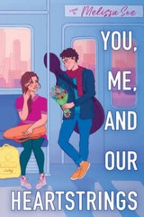 You, Me, and Our Heartstrings – Hardcover By See, Melissa – GOOD