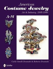 American Costume Jewelry : Art & Industry, 1935-1950, A-M, Hardcover by Bruna…