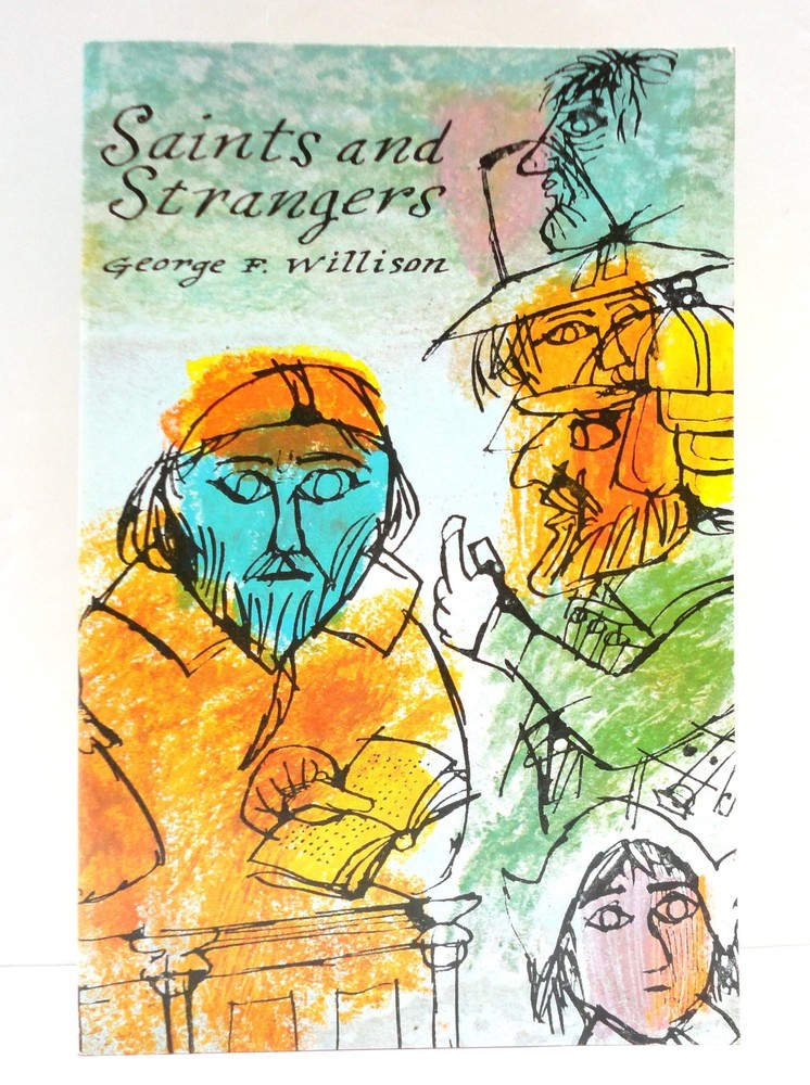 Saints and Strangers: Being the Lives of the Pilgrim Fathers and Their Famil…