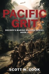 Pacific Grit: A WWII Military Fiction Novel (Decker’s Marine Raiders Series)