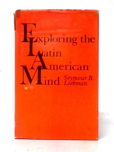 Exploring the Latin American Mind (Seymour B. Liebman) (ID:00265)