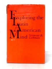 Exploring the Latin American Mind (Seymour B. Liebman) (ID:00265)