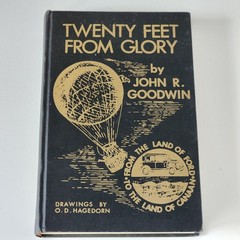 1970 Twenty Feet From Glory Author Signed John R Goodwin Air Balloon Travel Race
