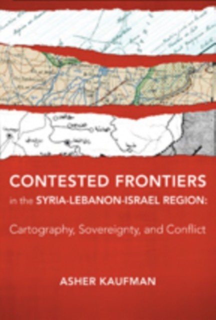 Contested Frontiers in the SyriaLebanonIsrael Region by Asher Kaufman HARDBACK