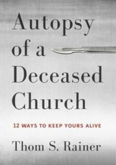 Autopsy of a Deceased Church: 12 Ways to Keep Yours Alive – VERY GOOD