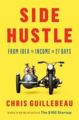 Side Hustle: From Idea to Income in 27 Days – Hardcover – VERY GOOD