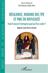 R�silience, rebond des TPE et PME en difficult�: Faut-il sauver l’entreprise quo