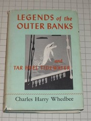 LEGENDS OF THE OUTER BANKS AND TAR HEEL TIDEWATER By Charles Harry Whedbee