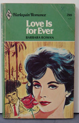 Love Is For Ever, by Barbara Rowan; Harlequin Romance – 799 (1980, PB) 5098