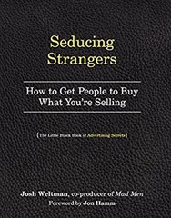 Seducing Strangers : How to Get People to Buy What You’re Selling