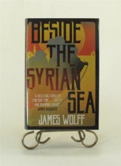 Beside The Syrian Sea by James Wolff SIGNED First Edition First Printing UK