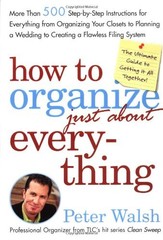 How to Organize (Just About) Everything: More Than 500 Step-by-Step Instruct…