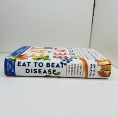 Eat to Beat Disease – William W. Li, MD – Hardcover – First Edition (2019)