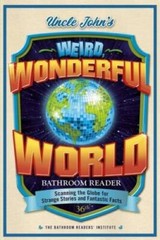 Uncle Johns Weird, Wonderful World Bathroom Reader: Scanning the Globe f – GOOD