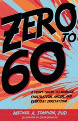 Zero to 60: A Teenâ??s Guide to Manage Frustration, Anger, and Every – VERY GOOD