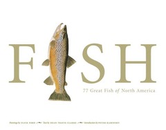 Fish: 77 Great North American Fish