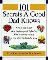 101 Secrets a Good Dad Knows by Browder, Sue Ellin,Browder, Walter, Good Book
