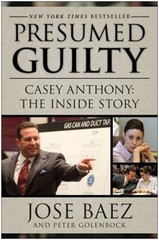 Presumed Guilty : Casey Anthony: the Inside Story Peter, Baez, Jo
