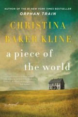 A Piece of the World: A Novel – Hardcover By Kline, Christina Baker – GOOD