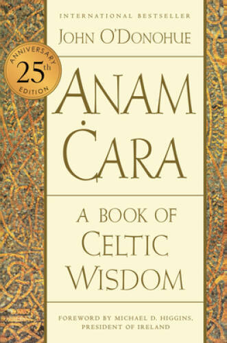 Anam Cara Twenty-fifth Anniversary Edition: A Book of Celtic Wisdom – GOOD