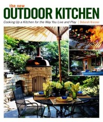 The New Outdoor Kitchen: Cooking Up a Kitchen for the Way You Live and Play, Kra