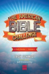 The American Bible Challenge : A Daily Reader Volume 1 Troy Schmi