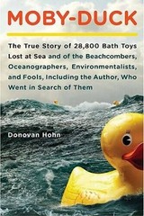 Moby-Duck: The True Story of 28,800 Bath Toys Lost at Sea & of the Beachc – GOOD