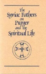 The Syriac Fathers on Prayer and the Spiritual Life (Cistercian Studies Series)
