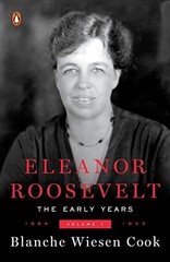 Eleanor Roosevelt, Vol. 1: 1884-1933 by Blanche Wiesen Cook