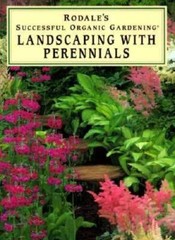 Landscaping with Perennials (Rodales Successful Organic Gardening) – GOOD