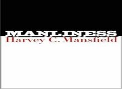 Manliness, Mansfield, Harvey C