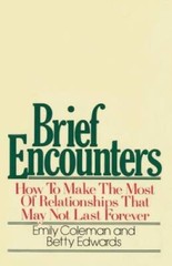 Brief Encounters: How to Make the Most of Relationships that May Not Last – GOOD