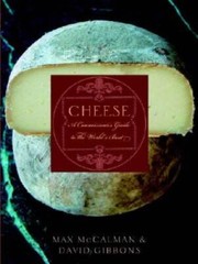 Cheese: A Connoisseur’s Guide to the World’s Best – Hardcover – VERY GOOD