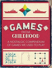 GAMES FROM CHILDHOOD: A NOSTALGIC COMPENDIUM OF GAMES WE By Michael O’mara Books