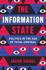 Jacob Siegel The Information State (Hardback)